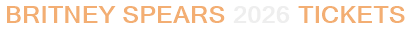 Britney Spears 2026 Tickets